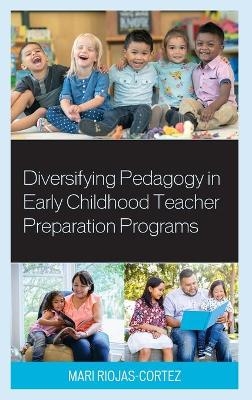 Diversifying Pedagogy in Early Childhood Teacher Preparation Programs - 