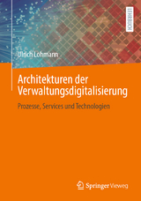 Architekturen der Verwaltungsdigitalisierung - Ulrich Lohmann