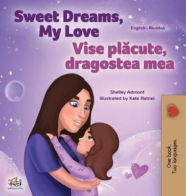 Sweet Dreams, My Love (English Romanian Bilingual Book for Kids) - Shelley Admont, KidKiddos Books