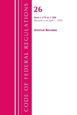 Code of Federal Regulations, Title 26 Internal Revenue 1.170-1.300, Revised as of April 1, 2020 -  Office of The Federal Register (U.S.)