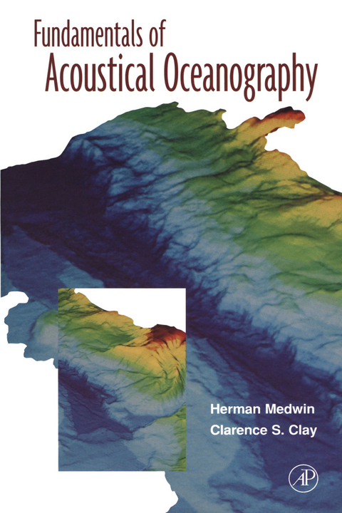 Fundamentals of Acoustical Oceanography -  Clarence S. Clay,  Herman Medwin