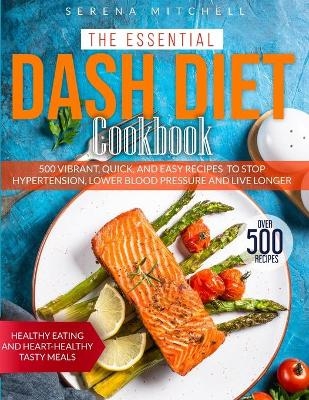 The Essential Dash Diet Cookbook - Serena Mitchell