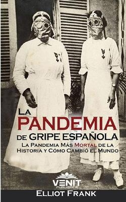 La Pandemia de Gripe Española - Elliot Frank