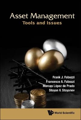 Asset Management: Tools And Issues - Frank J Fabozzi, Francesco A Fabozzi, Marcos Lopez de Prado, Stoyan V Stoyanov