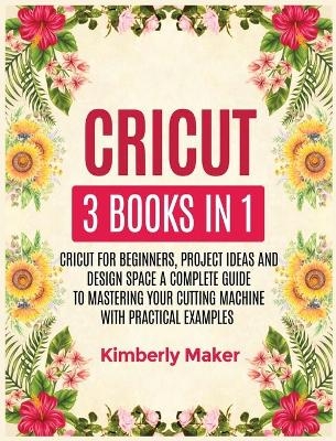 Cricut - Kimberly Maker