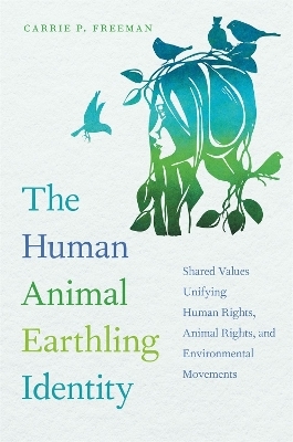 The Human Animal Earthling Identity - Carrie P. Freeman