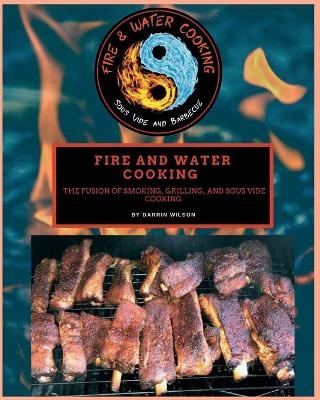 Fire and Water Cooking - Darrin Wilson