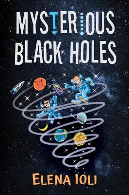 Mysterious Black Holes - Elena Ioli