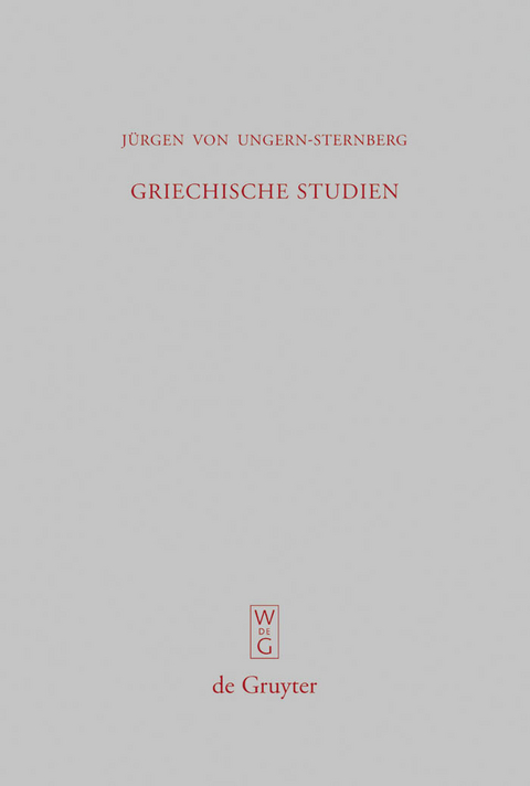 Griechische Studien - Jürgen von Ungern-Sternberg