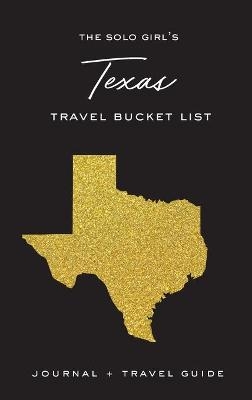 The Solo Girl's Texas Travel Bucket List - Journal and Travel Guide - Alexa West