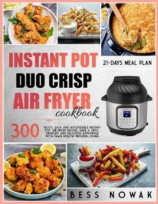 Instant Pot Duo Crisp Air Fryer Cookbook - Bess Nowak