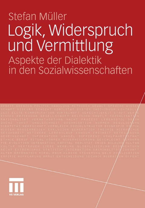 Logik, Widerspruch und Vermittlung - Stefan Müller