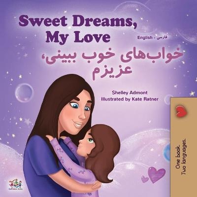 Sweet Dreams, My Love (English Farsi Bilingual Book for Kids - Persian) - Shelley Admont, KidKiddos Books