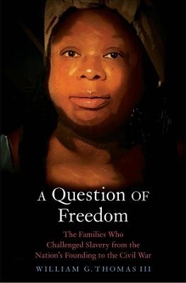 A Question of Freedom - William G. Thomas