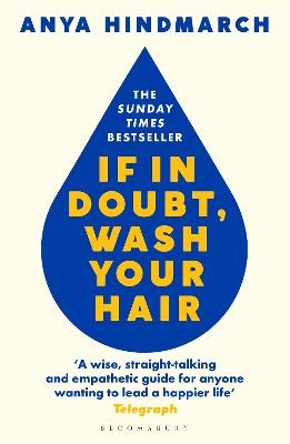 If In Doubt, Wash Your Hair - Anya Hindmarch