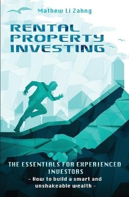 Rental Property Investing - Mathew Li Zahng