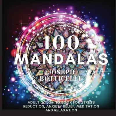 100 Mandalas - Joseph Botticelli