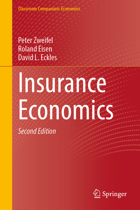 Insurance Economics - Peter Zweifel, Roland Eisen, David L. Eckles