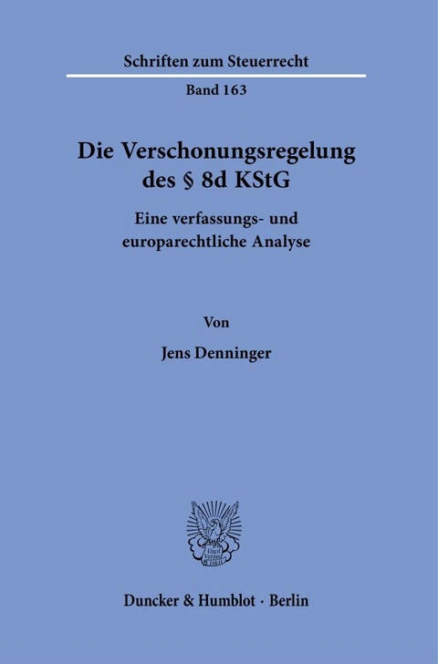 Die Verschonungsregelung des § 8d KStG. - Jens Denninger