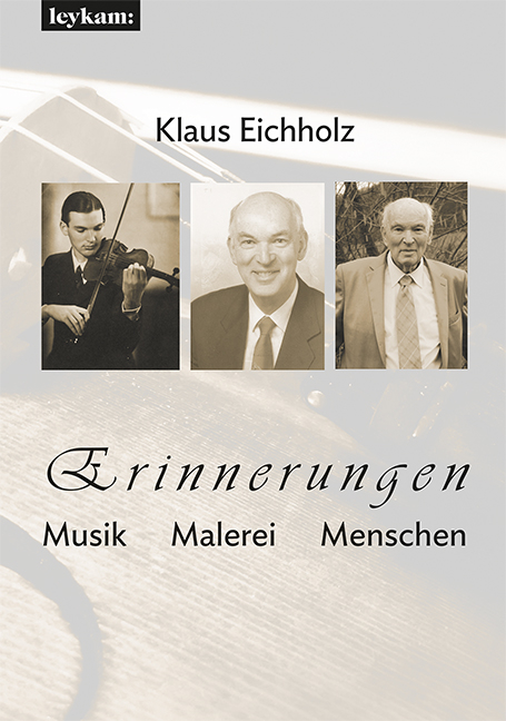 Erinnerungen. Musik – Malerei – Menschen -  Klaus Eichholz