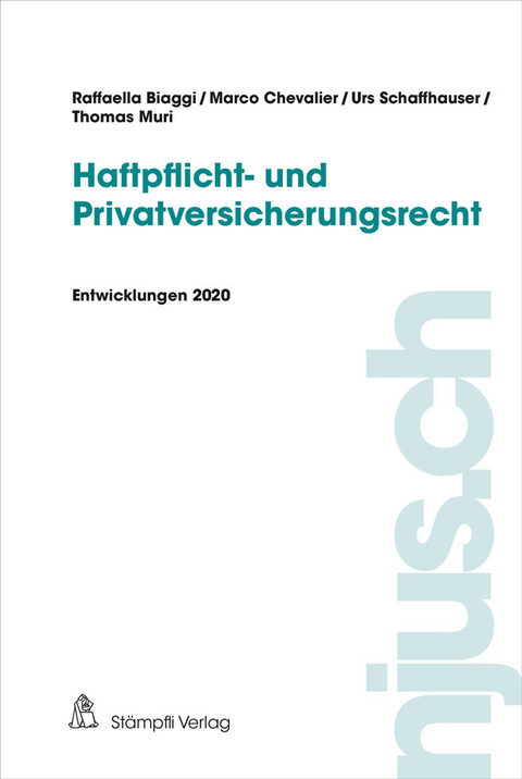 Haftpflicht- und Privatversicherungsrecht - Raffaella Biaggi, Thomas Muri, Urs Schaffhauser, Marco Chevalier