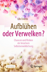 Aufblühen oder Verwelken? - Lilo Endriss