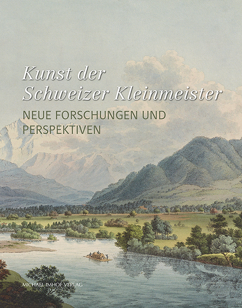 Kunst der Schweizer Kleinmeister - 