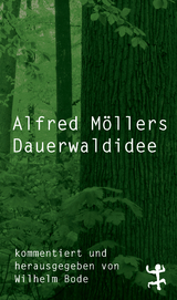 Alfred Möllers Dauerwaldidee - Alfred Möller