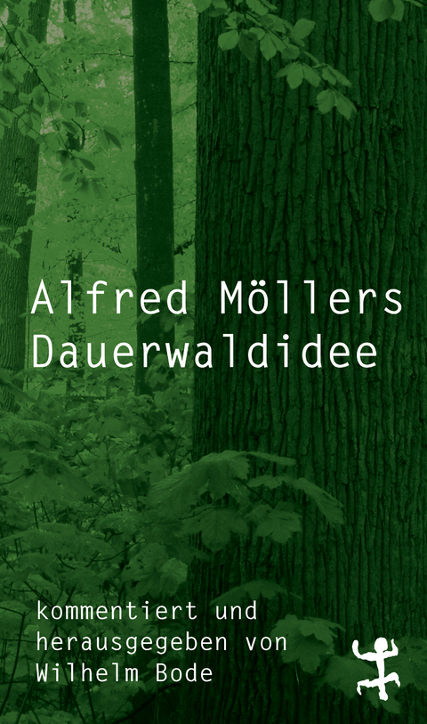 Alfred Möllers Dauerwaldidee - Alfred Möller