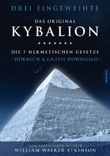 Kybalion - Die 7 hermetischen Gesetze - Drei Eingeweihte; Atkinson, William Walker; Halver, Konrad