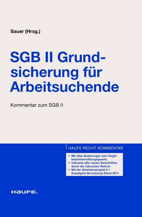 SGB II Grundsicherung für Arbeitsuchende. Haufe Recht Kommentar (Band 4713 - Kommentar zum SGB II) -  Haufe-Lexware