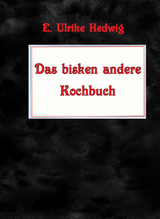 Das bisken andere Kochbuch - Hedwig, E. Ulrike