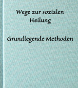 Wege zur sozialen Heilung - Grundlegende Methoden - Armen Tougu