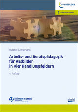 Arbeits-und Berufspädagogik für Ausbilder in vier Handlungsfeldern - Ruschel, Adalbert; Jüttemann, Sigrid