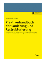 Praktikerhandbuch der Sanierung und Restrukturierung - Tom Brägelmann, Susana Campos Nave, Peter Fissenewert, Volker Römermann, Henning Schröder, Holger Traub, Christian Weiß, Tim Wierzbinski