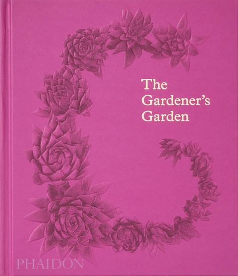 The Gardener's Garden - Phaidon Editors