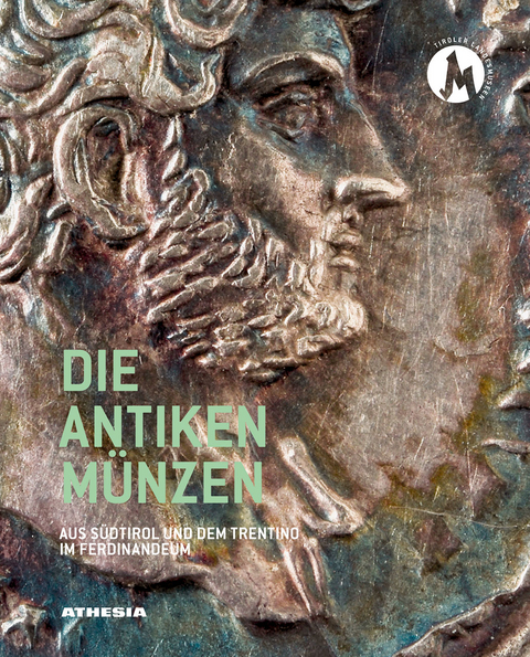 Die antiken Münzen aus Südtirol und dem Trentino im Ferdinandeum - Anton Höck