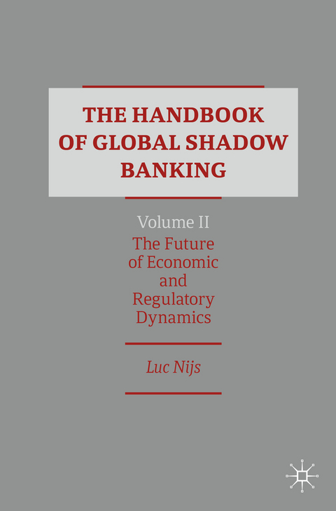 The Handbook of Global Shadow Banking, Volume II - Luc Nijs