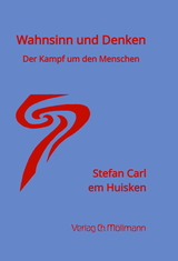 Wahnsinn und Denken - Stefan Carl em Huisken