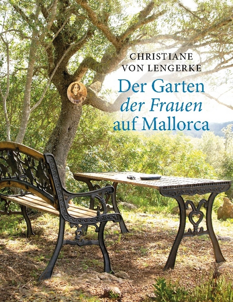 Der Garten der Frauen auf Mallorca - Christiane von Lengerke