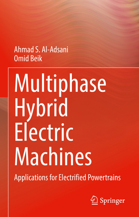 Multiphase Hybrid Electric Machines - Ahmad S. Al-Adsani, Omid Beik