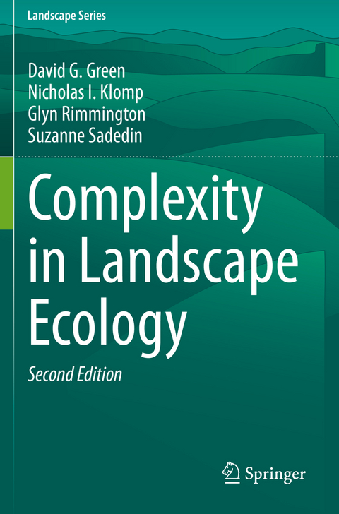 Complexity in Landscape Ecology - David G. Green, Nicholas I. Klomp, Glyn Rimmington, Suzanne Sadedin