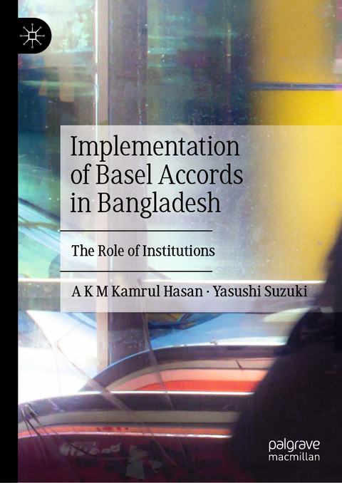 Implementation of Basel Accords in Bangladesh - A K M Kamrul Hasan, Yasushi Suzuki