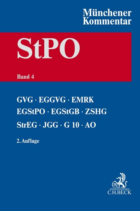 Münchener Kommentar zur Strafprozessordnung Bd. 4: GVG, EGGVG, EMRK, EGStPO, EGStGB, ZSHG, StrEG, JGG, G10, AO, DolmetscherG - 