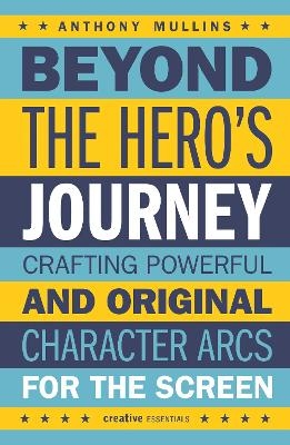 Beyond the Hero's Journey - Anthony Mullins