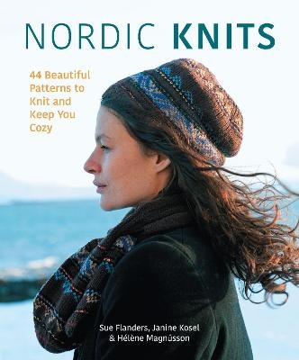 Nordic Knits - Sue Flanders, Janine Kosel, Helene Magnusson