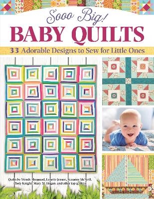 Sooo Big! Baby Quilts - 