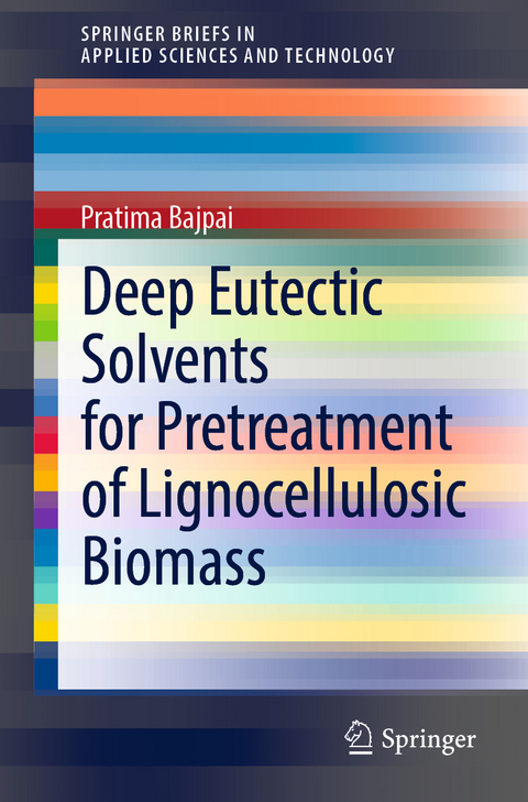 Deep Eutectic Solvents for Pretreatment of Lignocellulosic Biomass - Pratima Bajpai