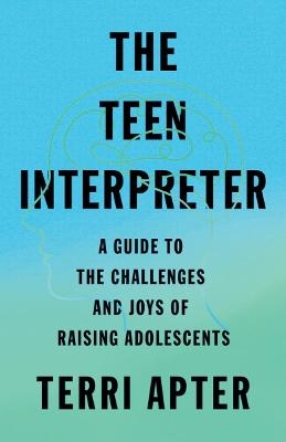 The Teen Interpreter - Terri Apter