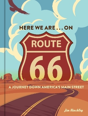 Here We Are . . . on Route 66 - Jim Hinckley